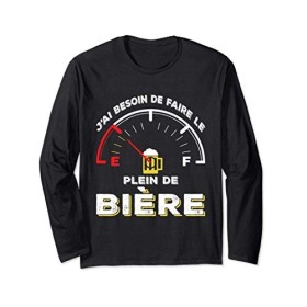 Faire Le Plein De Bière Humour Beer Bière Amis Homme Cadeau Manche Longue