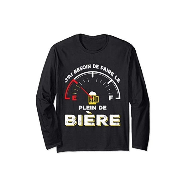 Faire Le Plein De Bière Humour Beer Bière Amis Homme Cadeau Manche Longue