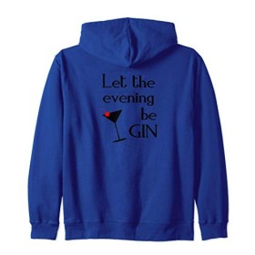 Gin Tonic Alcool Dire drôle LET THE EVENING BE GIN Sweat à Capuche