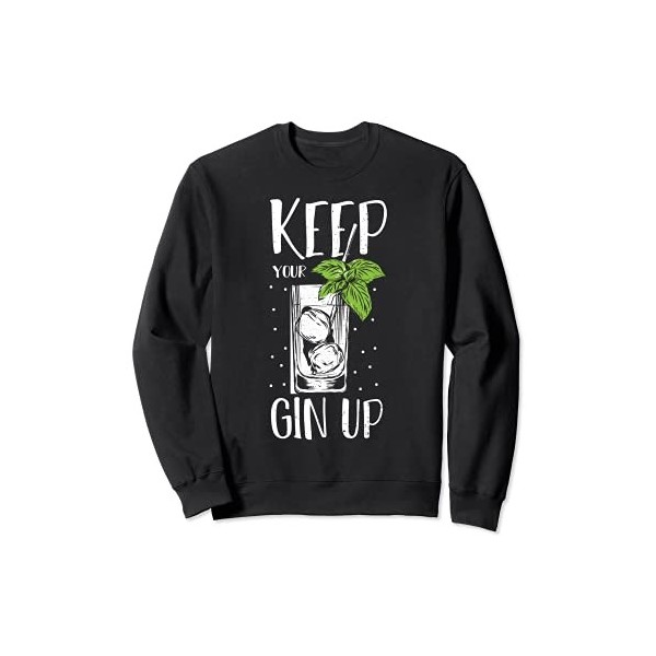 Gin Amoureux: Keep Your Gin Up - Gin Sweatshirt