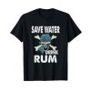 Buveur de Rhum Save Water Drink Rum Dicton Amusant T-Shirt
