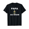 Papa Au Rhum Humor T-Shirt