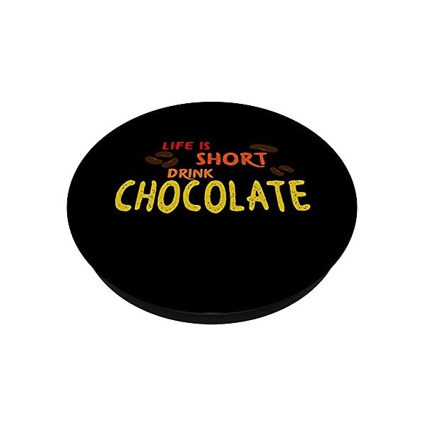 Life is short drink chocolate - Boire du cacao Cacao PopSockets PopGrip Interchangeable