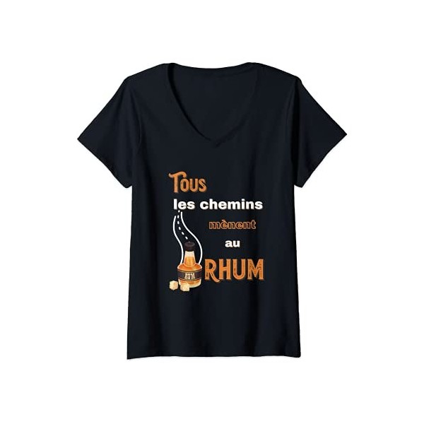 Femme Rhum Humour Apero Alcool Mojito Les Chemins Mènent Au Rhum T-Shirt avec Col en V