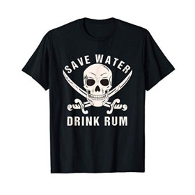 Save Water Drink Rum, Cadeau danniversaire T-Shirt