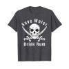 Save Water Drink Rum, Cadeau danniversaire T-Shirt