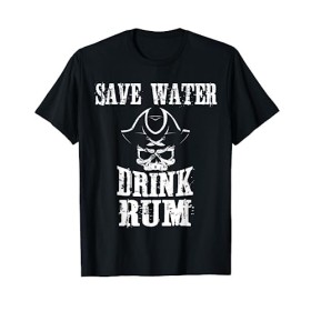 Buveur de rhum cadeau Save Water Drink Rum Pirates T-Shirt