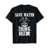 Buveur de rhum cadeau Save Water Drink Rum Pirates T-Shirt