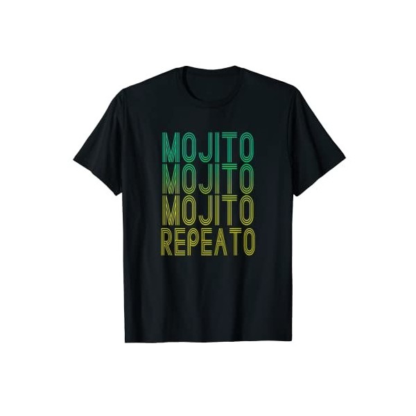 Mojito Repeato Rum Cocktail Buveurs Mojito Day 11 juillet T-Shirt