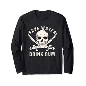 Save Water Drink Rum, Cadeau danniversaire Manche Longue
